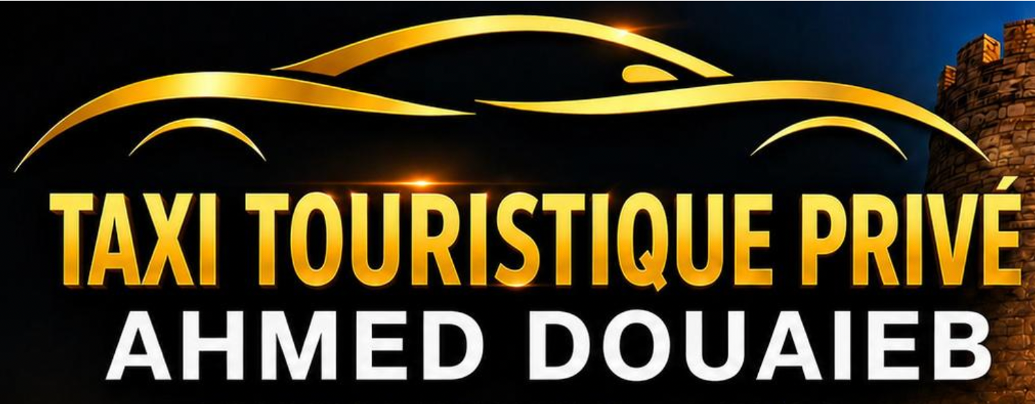 Taxi Touristique Privé Ahmed Douaieb